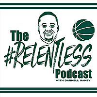 The #RELENTLESS Podcast with Coach D. Haney