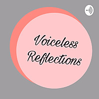 Voiceless Reflections