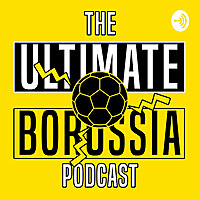 The Ultimate Borussia Podcast
