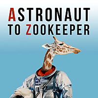 Astronaut to Zookeeper