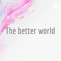 The better world
