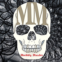 Morbidly Macabre