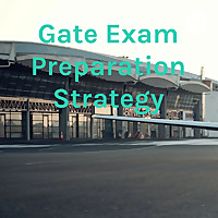 Gate Exam Preparation Strategies