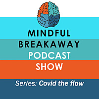 Mindful Breakaway Podcasts Show
