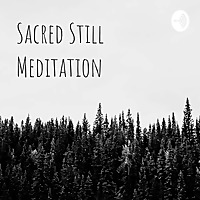 Sacred Still Meditation