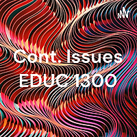 Cont. Issues EDUC 1300