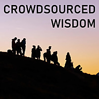 CROWDSOURCED WISDOM
