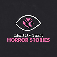 Identity Theft Horror Stories