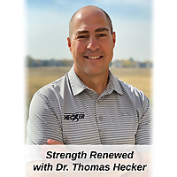 Strength Renewed with Dr. Thomas Hecker