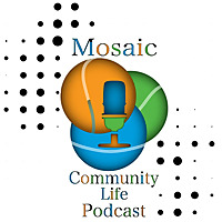 Mosaic's Community Life Podcast