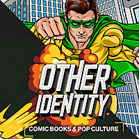 The Other Identity - A Comic Book Podcast