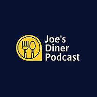 Joe's Diner Podcast