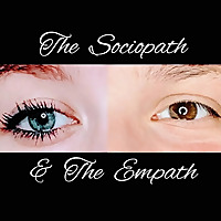 The Sociopath & The Empath