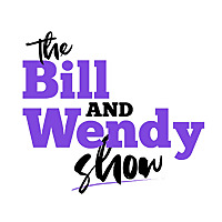 The Bill and Wendy Show