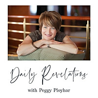 Daily Revelations with Peggy Ployhar