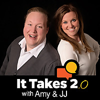 It Takes 2 with Amy & JJ