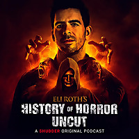 Eli Roth's History of Horror | Uncut
