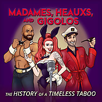 Madames, Heauxs, and Gigolos