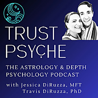 Trust Psyche Podcast | Archetypal Astrology & Depth Psychology