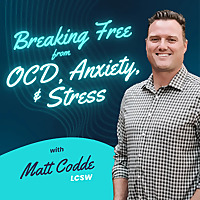 Breaking Free from OCD, Anxiety & Stress with Matt Codde