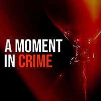 A Moment in Crime UK