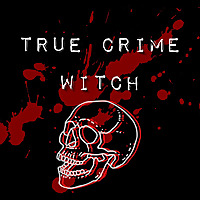 The True Crime Witch Podcast