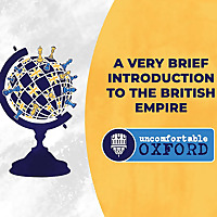 A Very Brief Introduction to the British Empire