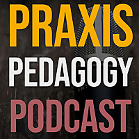 praxispedagogy podcast