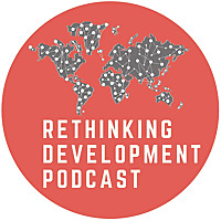 Rethinking Development Podcast