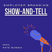 Employer Branding Show-and-Tell: A Series of Live Conversations.
