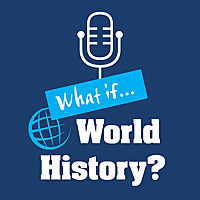What If World History?