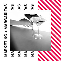 Marketing + Margaritas