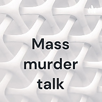 Mass murder talk