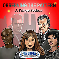 Observing the Pattern - A Fringe Podcast