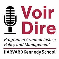 Voir Dire: Conversations from the Harvard Kennedy School Program in Criminal Justice Policy and Mana