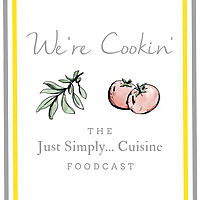 We're Cookin': The Just Simply... Cuisine Foodcast