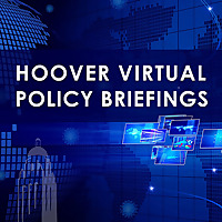 Hoover Virtual Policy Briefings