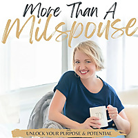More Than a Milspouse | mindset, clarity, work-life balance, create a purpose-fueled life as a milit
