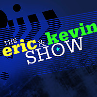 The Eric and Kevin Show
