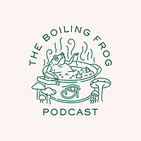 The Boiling Frog Podcast
