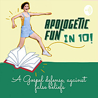 Apologetic Fun in 10