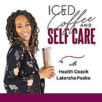 Iced Coffee and Self Care ®