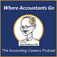Where Accountants Go - The Accounting Careers Podcast