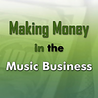 Making Money in the Music Business