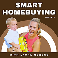 Smart Homebuying Podcast: Formally knows as The First Time Home Buyer Podcast