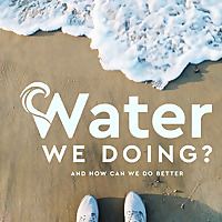 Water We Doing?