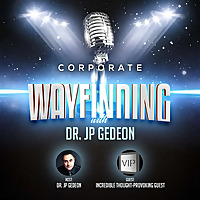 Corporate Wayfinding with Dr. JP Gedeon