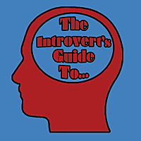 The Introvert's Guide to...