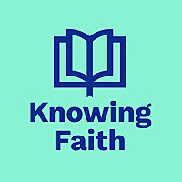 Knowing Faith Knowing Faith