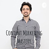 Content Marketing Mastery